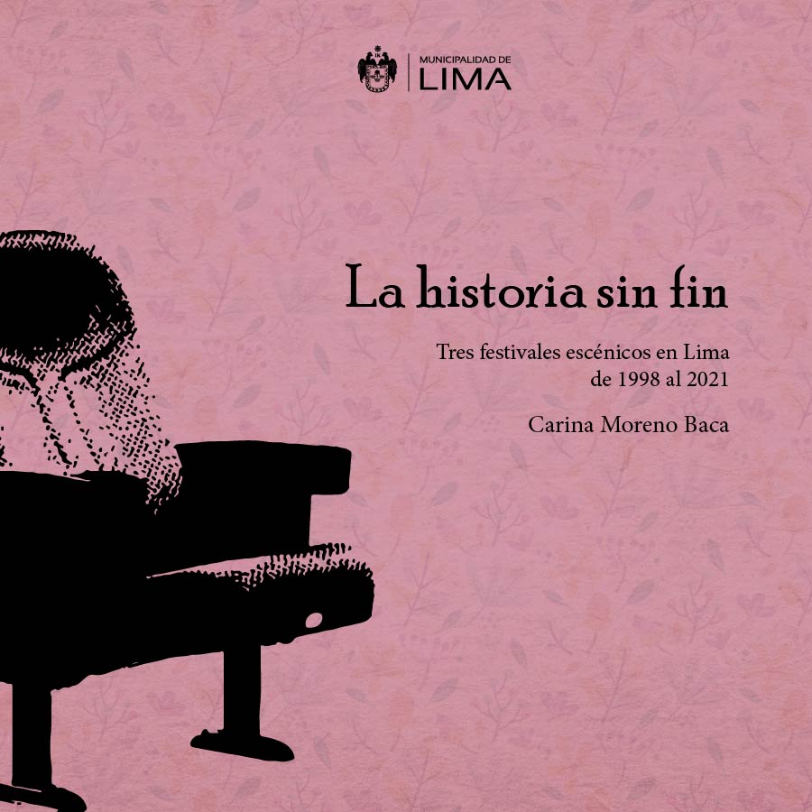     Se presentó “Una historia sin fin. Tres festivales escénicos en Lima de 1998 a 2021”