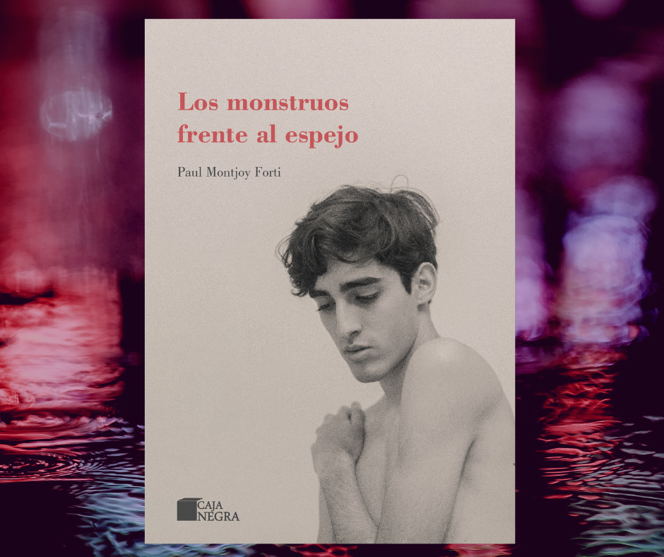 Paul Montjoy Forti presenta el poemario «Los monstruos frente al espejo»
