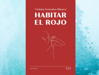 Violeta Gonzales Blanco presenta el poemario «Habitar el rojo»
