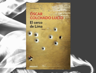 Una década de “El cerco de Lima”, de Óscar Colchado Lucio