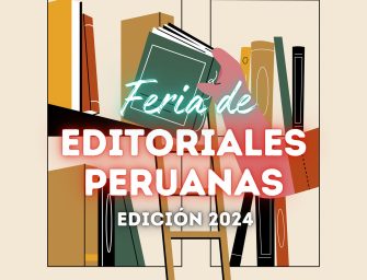 Feria de Editoriales Peruanas del 2 al 5 de abril